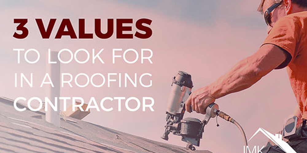 3 Key Values in a Roofing Contractor