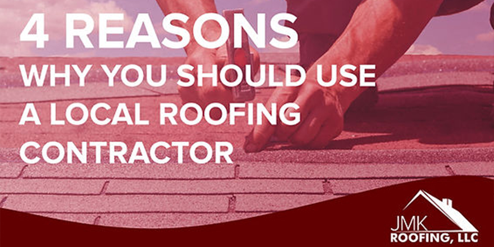 Reasons to Use a Local Roofing Contractor